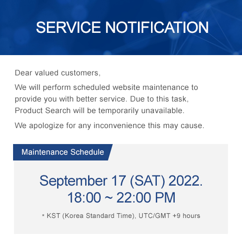 SERVICE NOTIFICATION - Dear valued customers, We will perform scheduled website maintenance to provide you with better service. Due to this task, Product Search will be temporarily unavailable. We apologize for any inconvenience this may cause.  Maintenance Schedule - September 17 (SAT) 2022. 18 ~ 22 PM